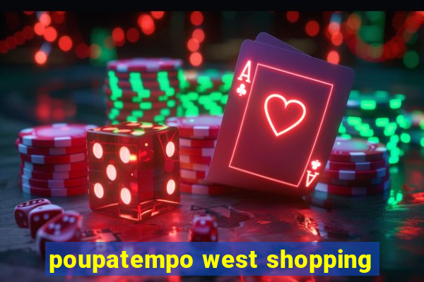 poupatempo west shopping